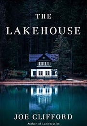 The Lakehouse (Joe Clifford)