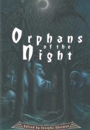 Orphans of the Night (Josepha Sherman)