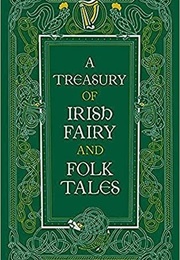 A Treasury of Irish Fairy and Folk Tales (Various Authors)