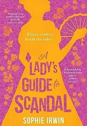 A Lady's Guide to Scandal (Sophie Irwin)