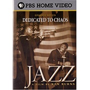 Jazz (PBS): Episode 7: Dedicated to Chaos