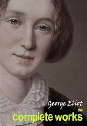 George Eliot: The Complete Works (George Eliot)