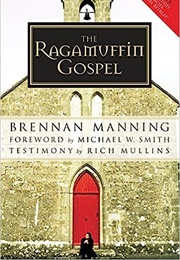 Ragamuffin Gospel, the (Brennan Manning)