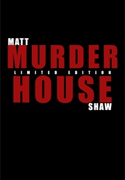 Murder House (Matt Shaw)