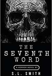 The Seventh Word (S.L. Smith)
