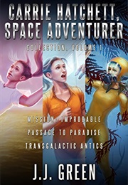 Carrie Hatchett, Space Adventurer Books 1-3 (J.J. Green)