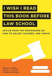 I Wish I Read This Book Before Law School (Jendayi Saada, Leslie Culver, and Robin Apodaca)