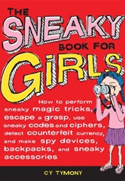 The Sneaky Book for Girls (Cy Tymony)