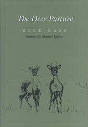 The Deer Pasture (Rick Bass)