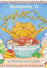 Wednesday Is Spaghetti Day (Maryann Cocca-Leffler)