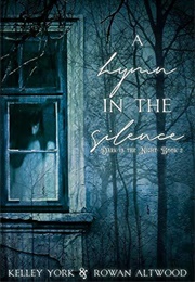 A Hymn in the Silence (Kelley York, Rowan Altwood)