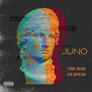 Che Noir &amp; 38 Spesh - Juno