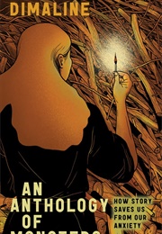 An Anthology of Monsters: How Story Saves Us From Our Anxiety (Cherie Dimaline)