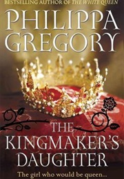 The Kingmaker's Daughter (Philippa Gregory)