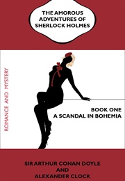 The Amorous Adventures of Sherlock Holmes: A Scandal in Bohemia (Alexander Clock)