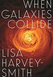 When Galaxies Collide (Lisa Harvey-Smith)
