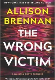 The Wrong Victim (Allison Brennan)