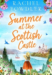 Summer at the Scottish Castle (Rachel Bowdler)