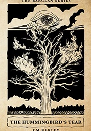 The Hummingbird's Tear (CM Kerley)