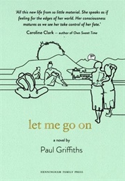 Let Me Go on (Paul Griffiths)