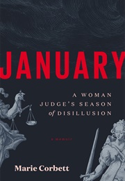January: A Woman Judge's Season of Disillusion (Marie Corbett)