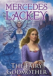 The Fairy Godmother (Mercedes Lackey)
