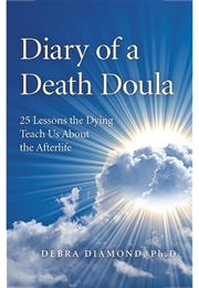 Diary of a Death Doula (Debra Diamond Ph. D.)