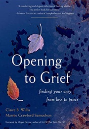 Opening to Grief (Claire B.Willis)