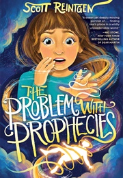 The Problem With Prophecies (Scott Reintgen)