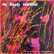 The New Record by My Bloody Valentine EP (My Bloody Valentine, 1986)