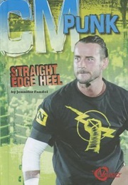 CM Punk: Straight Edge Heel (Jennifer Fandel)