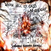 Screaming Banshee Aircrew - When All Is Said and Done... (2007)