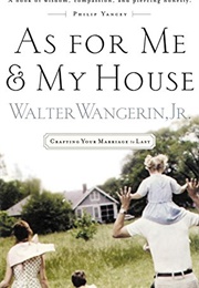 As for Me & My House (Walter Wangerin, Jr.)