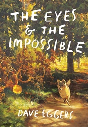 The Eyes & the Impossible (Dave Eggers)