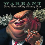 Dirty Rotten Filthy Stinking Rich (Warrant, 1989)