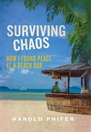 Surviving Chaos: How I Found Peace at a Beach Bar (Harold Phifer)