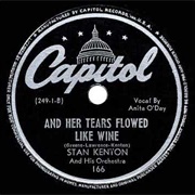 And Her Tears Flowed Like Wine - Stan Kenton