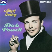 Lullaby of Broadway - 	Dick Powell