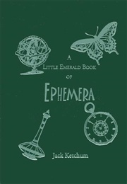 A Little Emerald Book of Ephemera (Jack Ketchum)