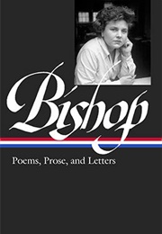 Elizabeth Bishop: Poems, Prose, &amp; Letters (Elizabeth Bishop)