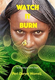 Watch It Burn (Peri Dwyer Worrell)