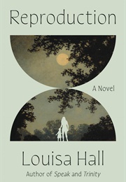 Reproduction (Louisa Hall)