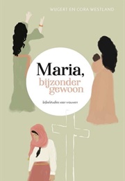 Maria, Bijzonder Gewoon (Wijgert & Cora Westland)
