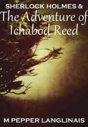 Sherlock Holmes & the Adventure of Ichabod Reed (M. Pepper Langlinais)