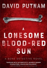 A Lonesome Blood-Red Sun (David Putnam)