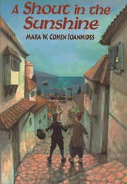 A Shout in the Sunshine (Mara W. Cohen Ioannides)
