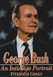 George Bush: An Intimate Portrait (Fitshugh Green)