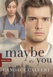 Maybe It's You (Candace Calvert)