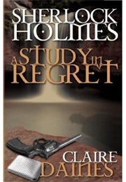 A Study in Regret (Claire Daines)