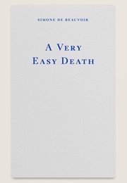 A Very Easy Death (Simone De Beauvoir)